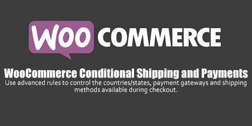 WooCommerce – Conditional Shipping and Payments v1.2.8